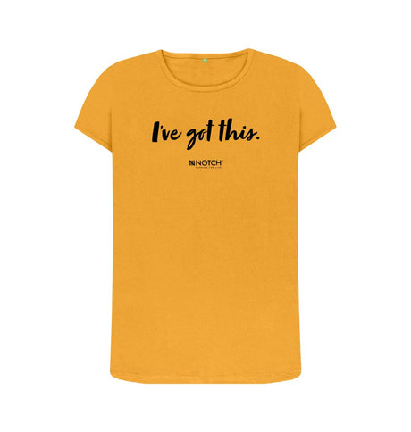 Mustard Women's I've got this (Black Text) T-Shirt