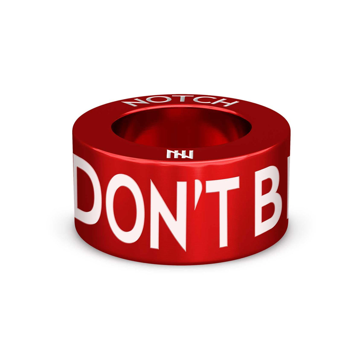 DON'T BE AFRAID NOTCH Charm