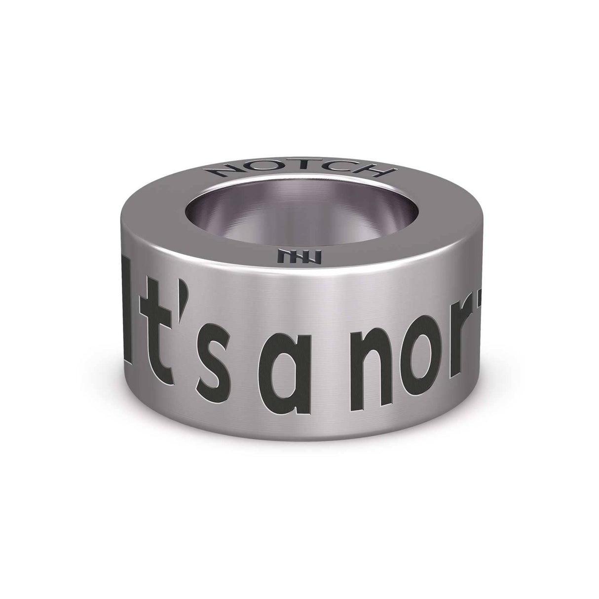 It's a northern thing NOTCH Charm