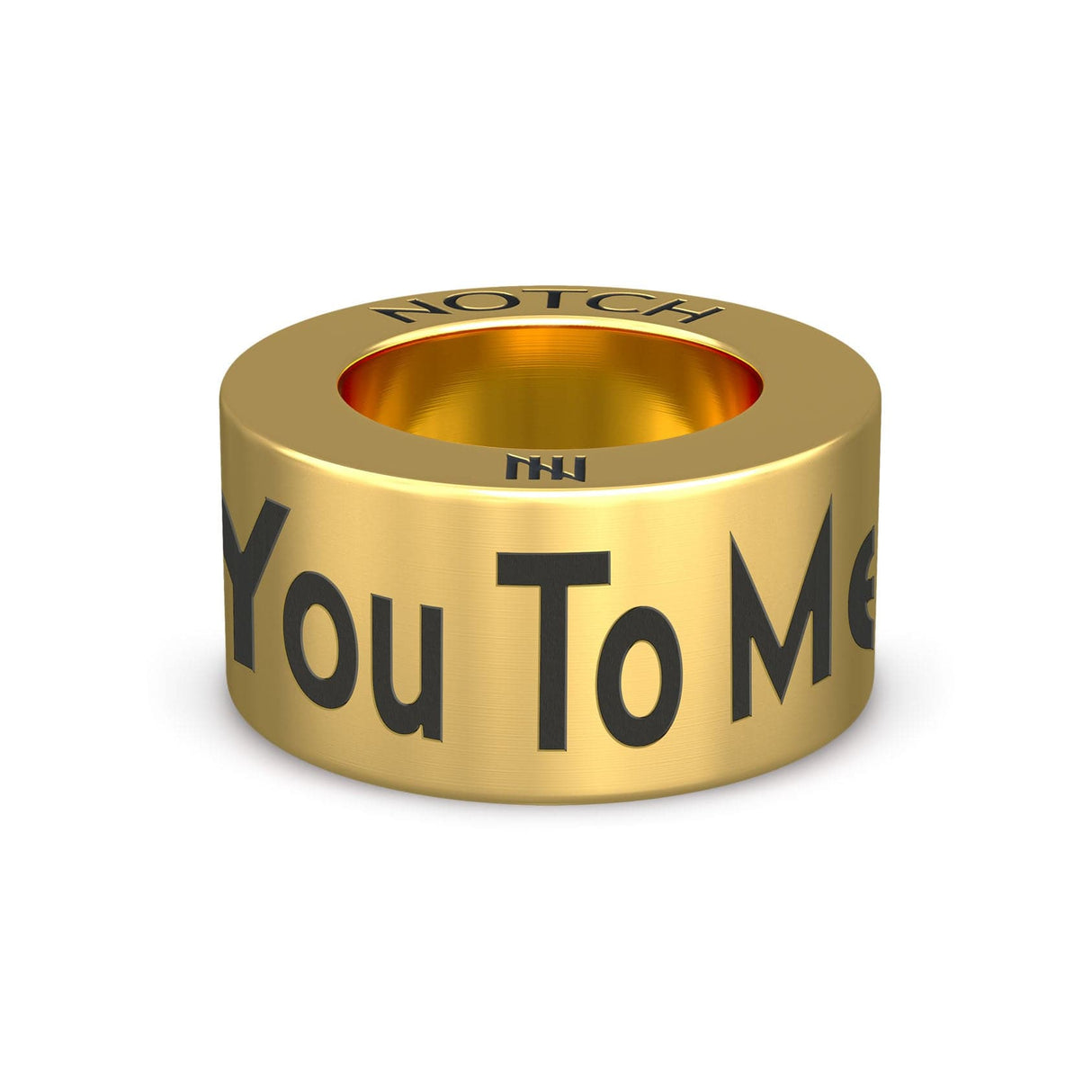 You To Me Are Everything NOTCH Charm