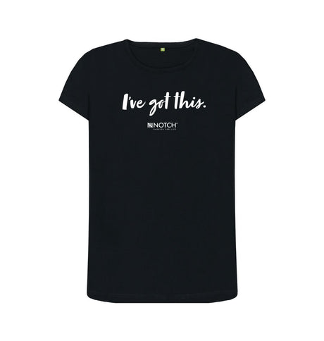 Black Women's I've got this (White text) T-Shirt