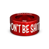 Badass Don't Be Shit NOTCH Charm