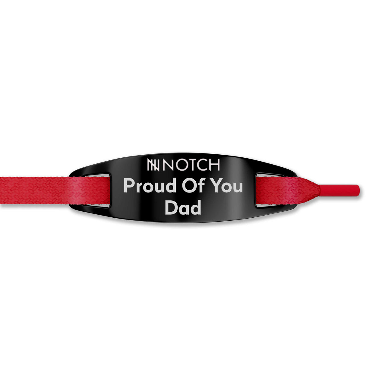 Proud Of You Dad NOTCH Lace Tag