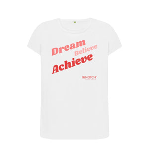 White Women's Dream Believe Achieve T-Shirt