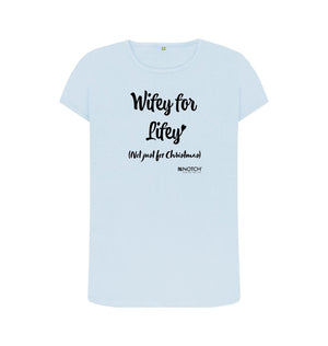 Sky Blue Women's Wifey for Lifey (black text) T-Shirt