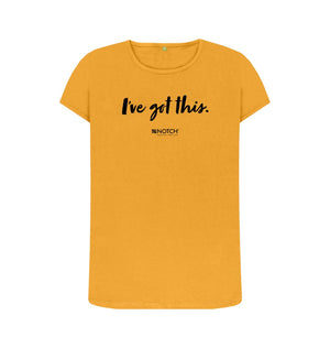 Mustard Women's I've got this (Black Text) T-Shirt