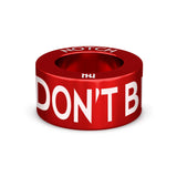DON'T BE AFRAID NOTCH Charm