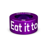 Eat it to beat it NOTCH Charm