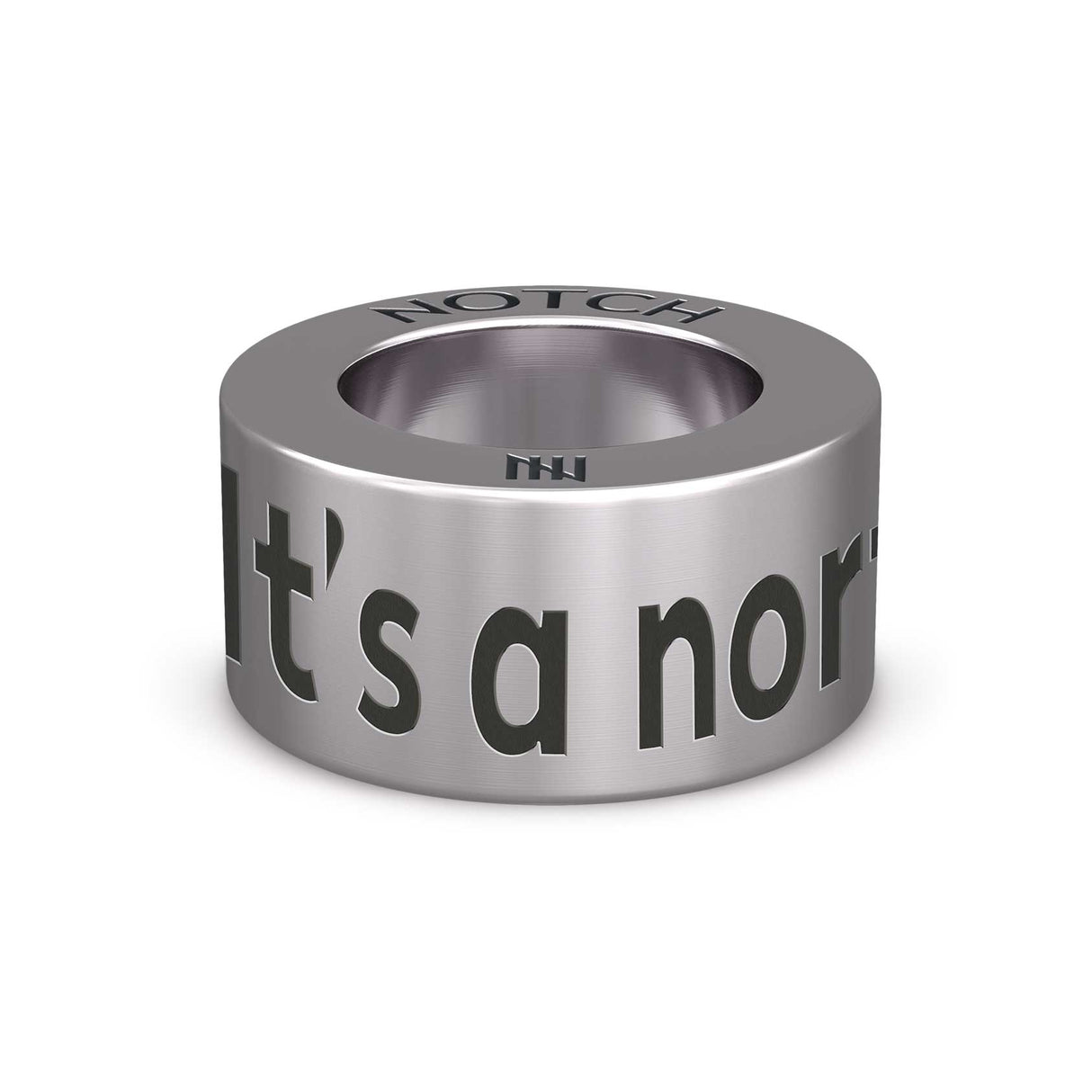 It's a northern thing NOTCH Charm