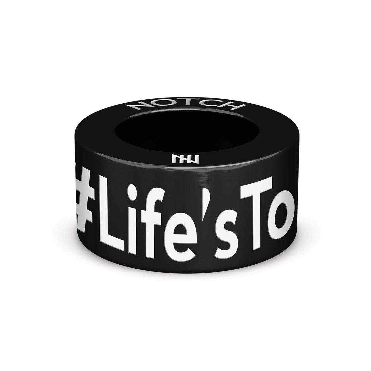 #Life'sTooShort NOTCH Charm