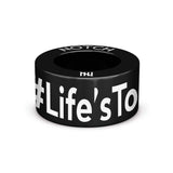 #Life'sTooShort NOTCH Charm