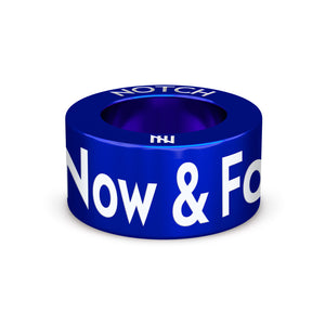 Now & Forever NOTCH Charm