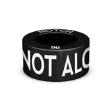 YOU ARE NOT ALONE NOTCH Charm