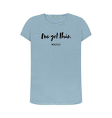 Stone Blue Women's I've got this (Black Text) T-Shirt