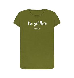 Moss Green Women's I've got this (White text) T-Shirt