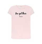 Pink Women's I've got this (Black Text) T-Shirt