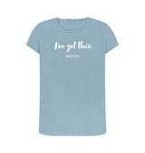 Stone Blue Women's I've got this (White text) T-Shirt