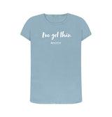 Stone Blue Women's I've got this (White text) T-Shirt