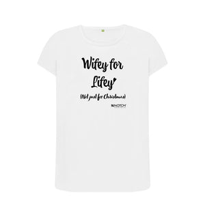 White Women's Wifey for Lifey (black text) T-Shirt